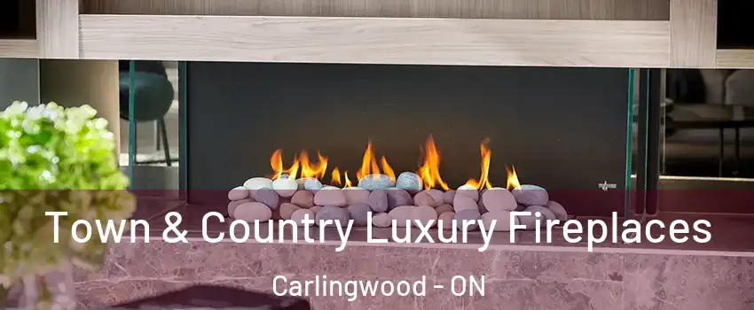  Town & Country Luxury Fireplaces Carlingwood - ON