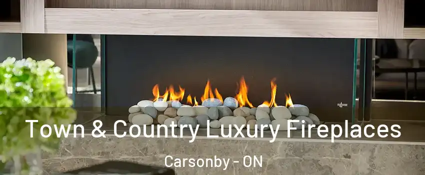  Town & Country Luxury Fireplaces Carsonby - ON