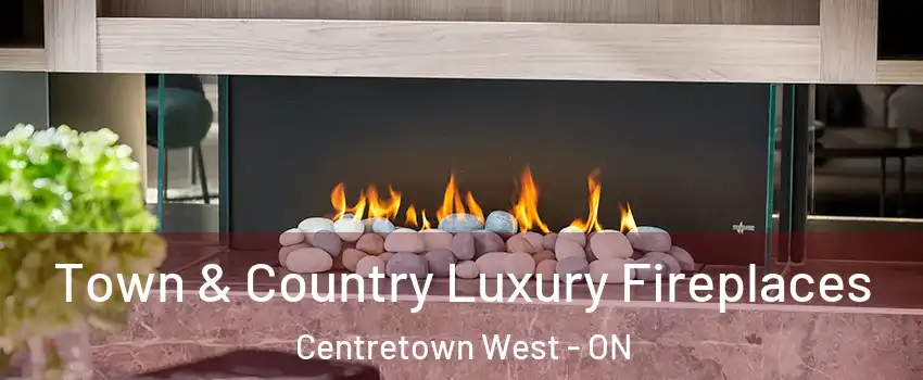  Town & Country Luxury Fireplaces Centretown West - ON