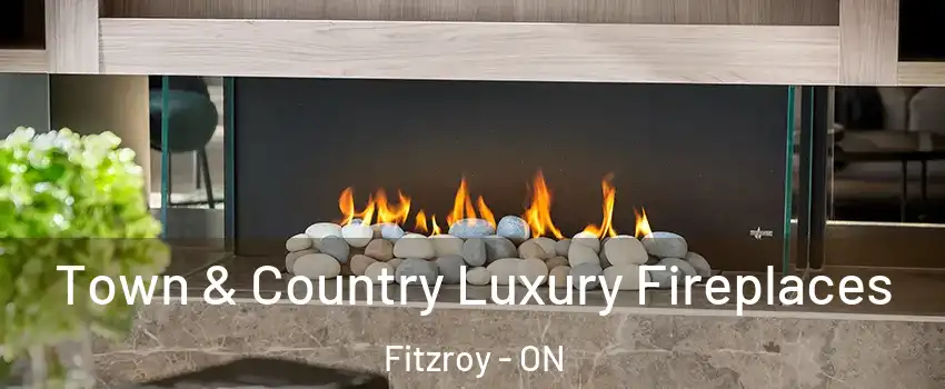  Town & Country Luxury Fireplaces Fitzroy - ON