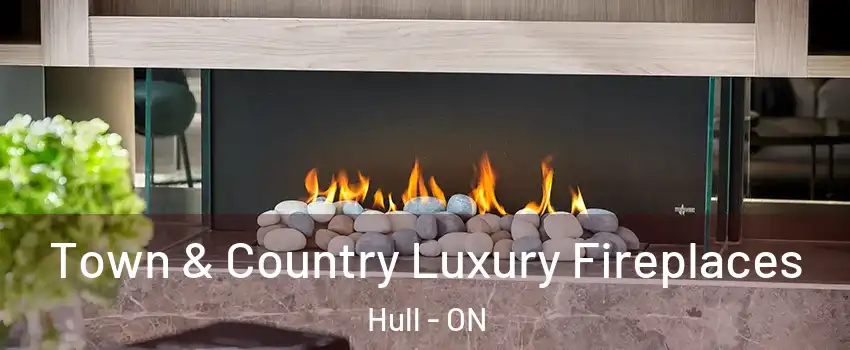  Town & Country Luxury Fireplaces Hull - ON