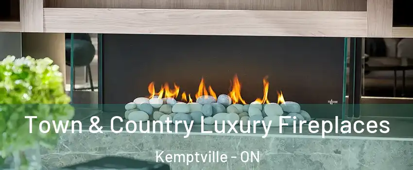  Town & Country Luxury Fireplaces Kemptville - ON