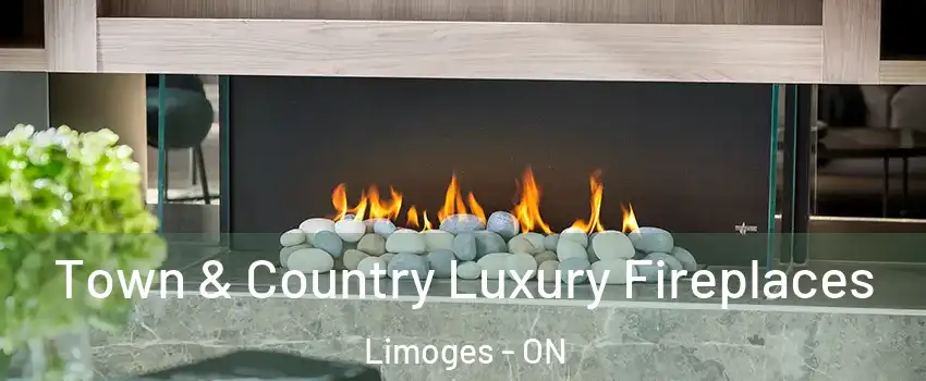  Town & Country Luxury Fireplaces Limoges - ON