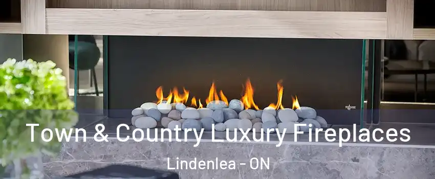  Town & Country Luxury Fireplaces Lindenlea - ON