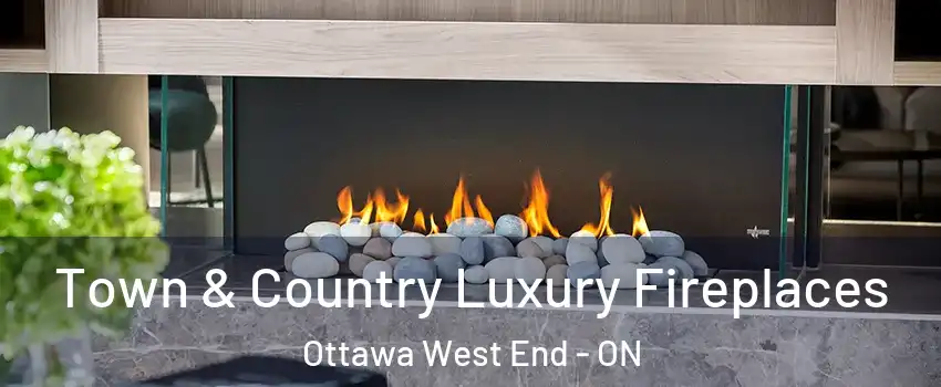  Town & Country Luxury Fireplaces Ottawa West End - ON