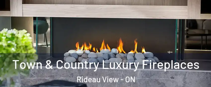  Town & Country Luxury Fireplaces Rideau View - ON