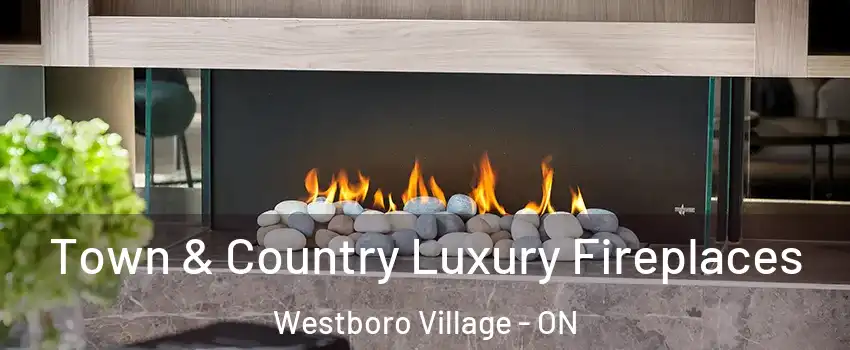  Town & Country Luxury Fireplaces Westboro Village - ON