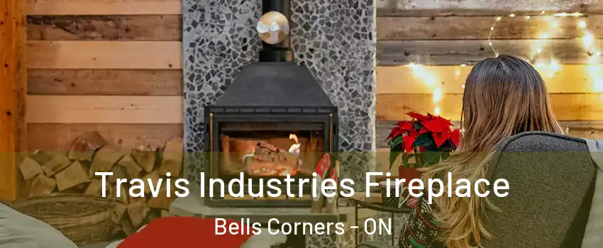  Travis Industries Fireplace Bells Corners - ON