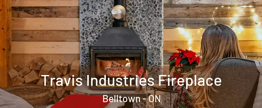  Travis Industries Fireplace Belltown - ON