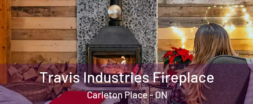  Travis Industries Fireplace Carleton Place - ON