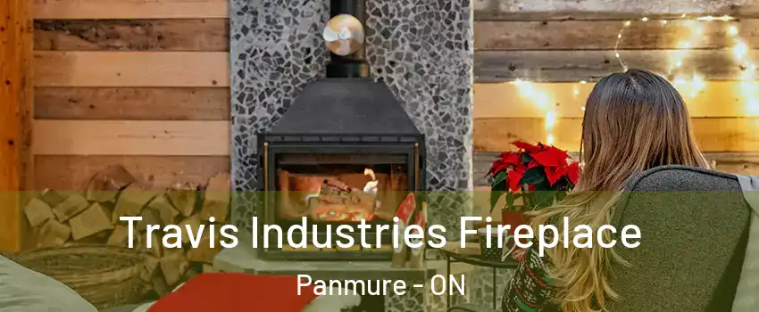  Travis Industries Fireplace Panmure - ON