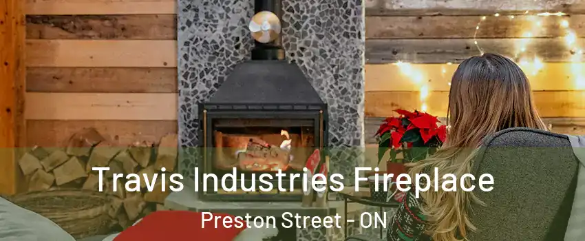  Travis Industries Fireplace Preston Street - ON