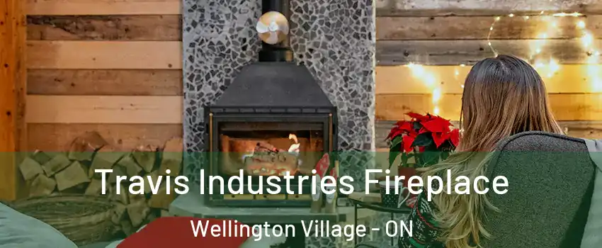  Travis Industries Fireplace Wellington Village - ON