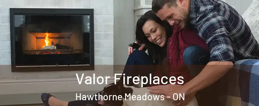  Valor Fireplaces Hawthorne Meadows - ON