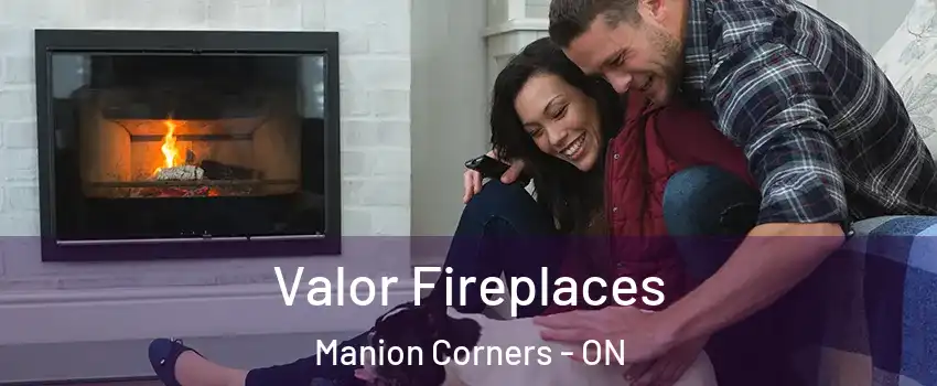  Valor Fireplaces Manion Corners - ON