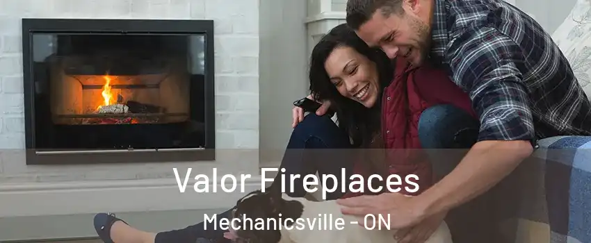 Valor Fireplaces Mechanicsville - ON