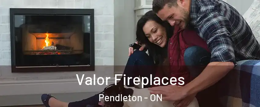  Valor Fireplaces Pendleton - ON