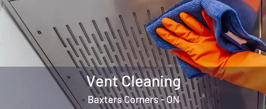  Vent Cleaning Baxters Corners - ON