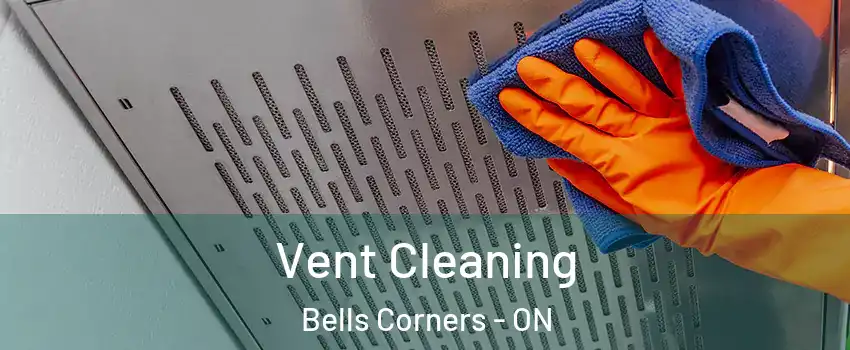  Vent Cleaning Bells Corners - ON