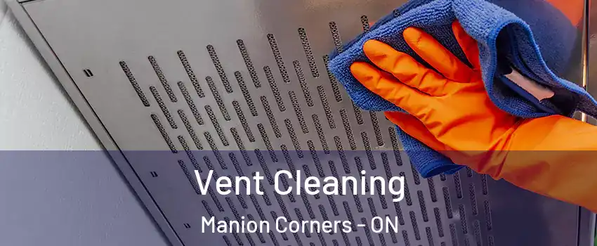  Vent Cleaning Manion Corners - ON