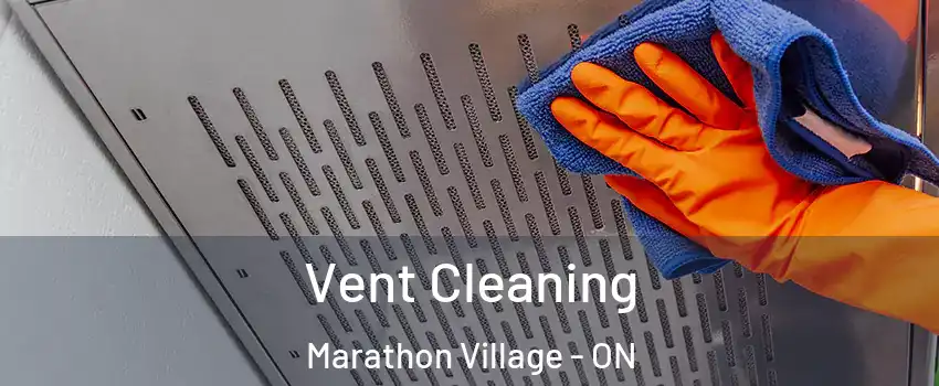  Vent Cleaning Marathon Village - ON