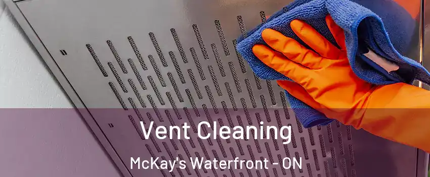  Vent Cleaning McKay's Waterfront - ON