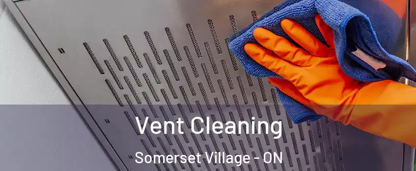  Vent Cleaning Somerset Village - ON