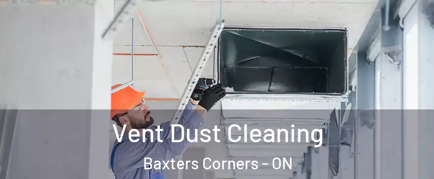  Vent Dust Cleaning Baxters Corners - ON