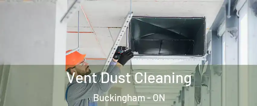  Vent Dust Cleaning Buckingham - ON