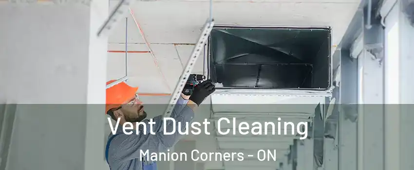  Vent Dust Cleaning Manion Corners - ON