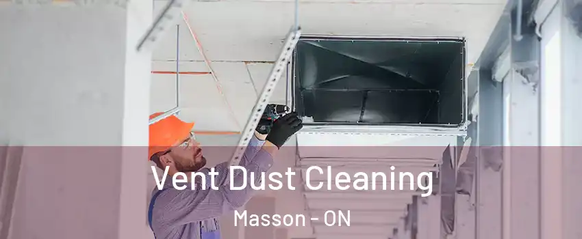  Vent Dust Cleaning Masson - ON