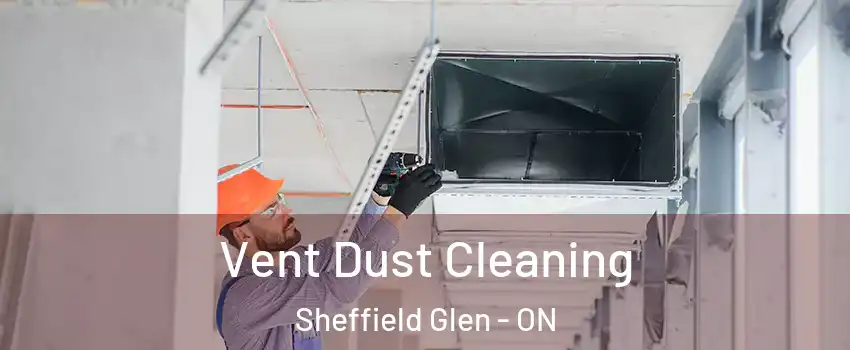  Vent Dust Cleaning Sheffield Glen - ON