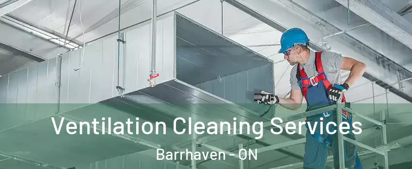  Ventilation Cleaning Services Barrhaven - ON