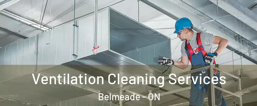  Ventilation Cleaning Services Belmeade - ON