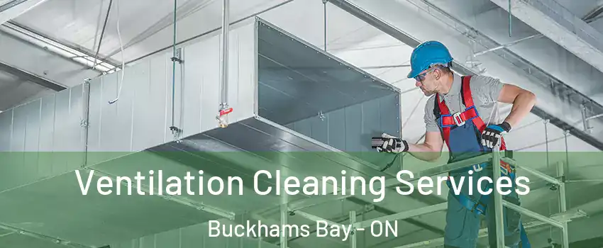  Ventilation Cleaning Services Buckhams Bay - ON