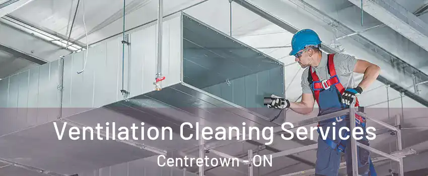  Ventilation Cleaning Services Centretown - ON