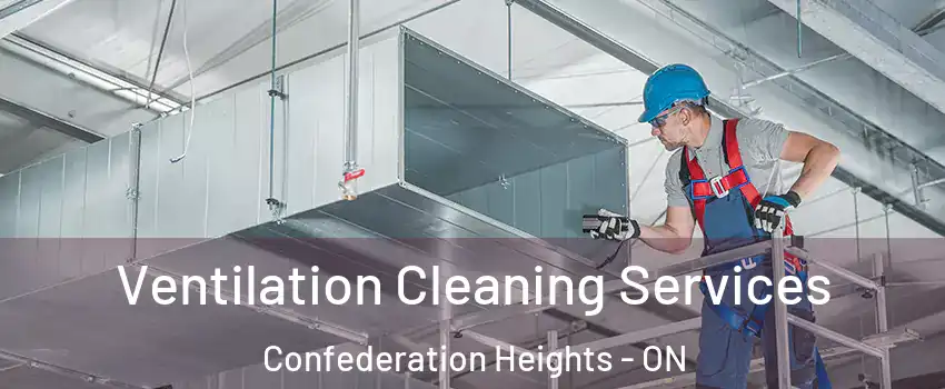  Ventilation Cleaning Services Confederation Heights - ON