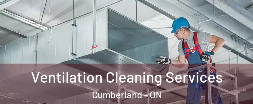  Ventilation Cleaning Services Cumberland - ON