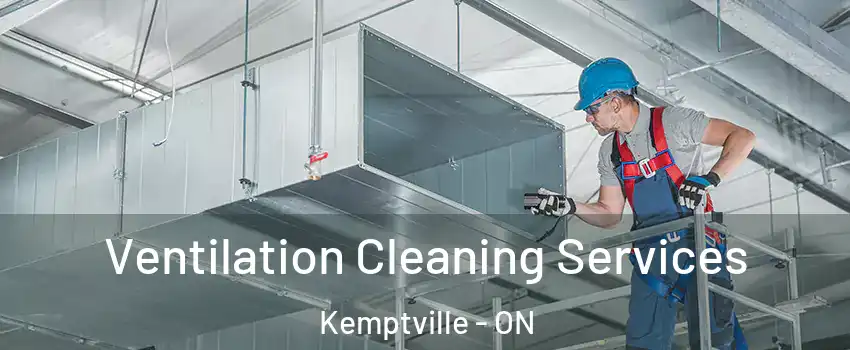  Ventilation Cleaning Services Kemptville - ON