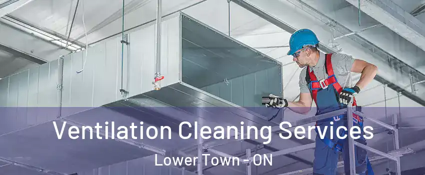  Ventilation Cleaning Services Lower Town - ON