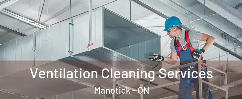  Ventilation Cleaning Services Manotick - ON