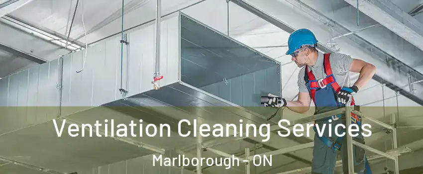  Ventilation Cleaning Services Marlborough - ON