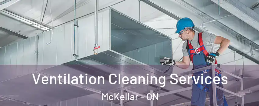  Ventilation Cleaning Services McKellar - ON