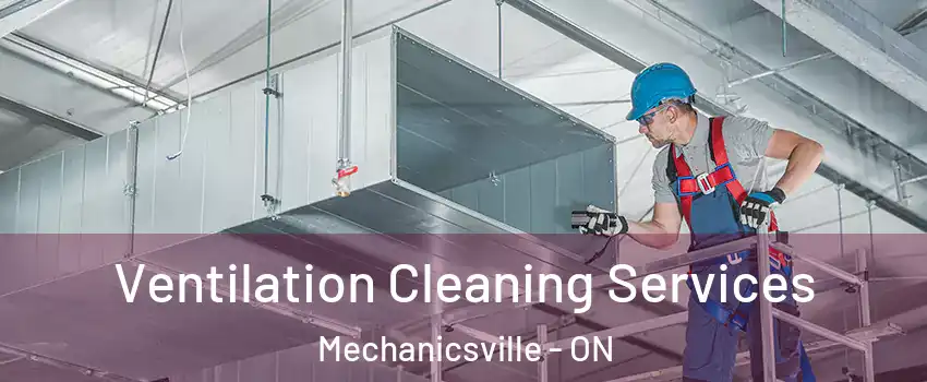  Ventilation Cleaning Services Mechanicsville - ON