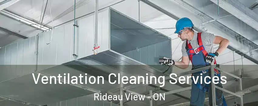  Ventilation Cleaning Services Rideau View - ON