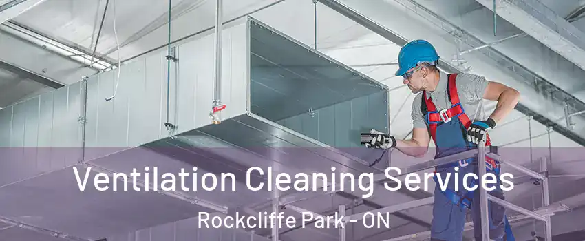  Ventilation Cleaning Services Rockcliffe Park - ON