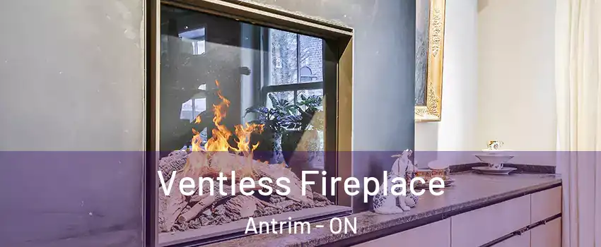  Ventless Fireplace Antrim - ON