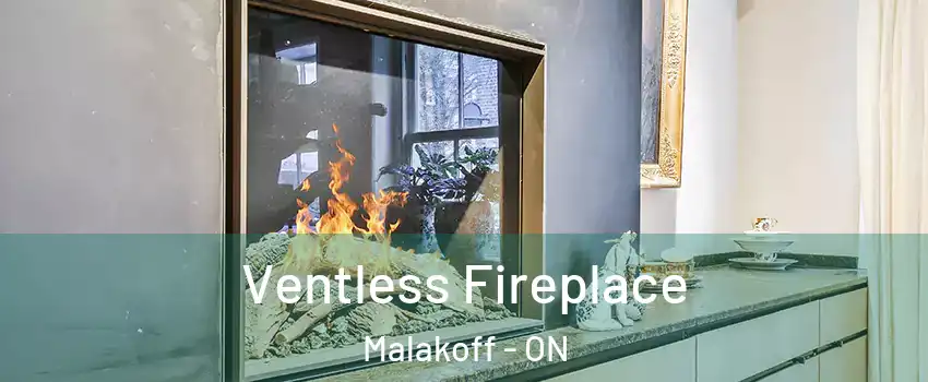  Ventless Fireplace Malakoff - ON