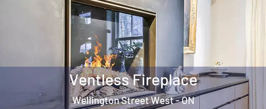  Ventless Fireplace Wellington Street West - ON