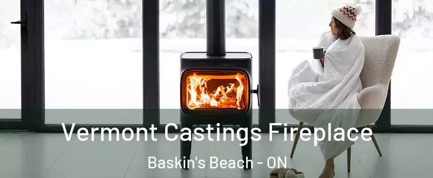  Vermont Castings Fireplace Baskin's Beach - ON